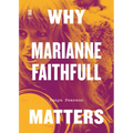 Why Marianne Faithfull Matters