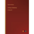A Prince of Bohemia: in large print