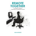 Remote Together: A Therapist's Guide to Cultivating a Sustainable Practice