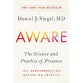Aware: The Science and Practice of Presence--The Groundbreaking Meditation Practice