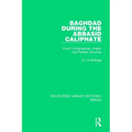 Baghdad During the Abbasid Caliphate: From Contemporary Arabic and Persian Sources