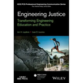 Engineering Justice: Transforming Engineering Education and Practice