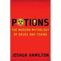 Potions: Modern Mythology of Drugs and Toxins
