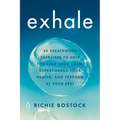 Exhale: 40 Breathwork Exercises to Help You Find Your Calm, Supercharge Your Health, Andperform at Your Best