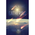 Rebuilding the Planet: Gathering: Episode One