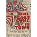 The Last Gang in Town: The Epic Story of the Vancouver Police vs. the Clark Park Gang
