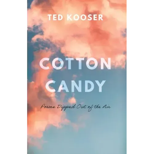 Cotton Candy: Poems Dipped Out of the Air