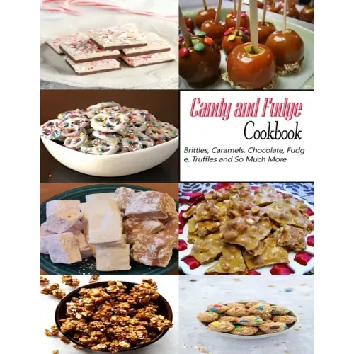 Candy and Fudge: The book contains the recipes you need