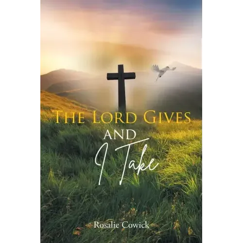 The Lord Gives and I Take