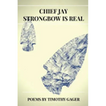 Chief Jay Strongbow is Real