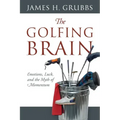 The Golfing Brain: Emotions, Luck, and the Myth of Momentum