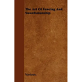 The Art of Fencing and Swordsmanship