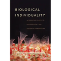 Biological Individuality: Integrating Scientific, Philosophical, and Historical Perspectives