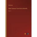 Helen Cameron: From Grub to Butterfly: Vol.. 3