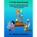 S.T.E.M. Word Puzzles: Science, Technology, Engineering, and Mathematics Word Search & Crossword Puzzles