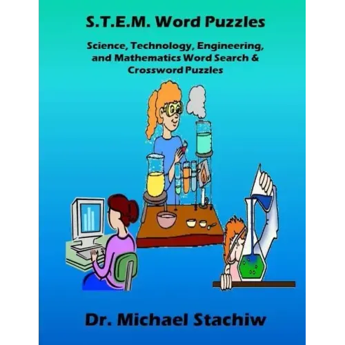 S.T.E.M. Word Puzzles: Science, Technology, Engineering, and Mathematics Word Search & Crossword Puzzles