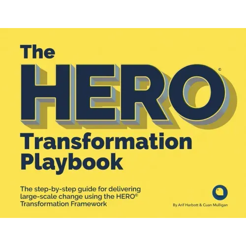 The HERO Transformation Playbook: The step-by-step guide for delivering large-scale change