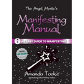 The Angel Mystic's Manifesting Manual: An Easy Guide to Manifesting