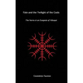 Fate and the Twilight of the Gods: The Norns and an Exegesis of Voluspa