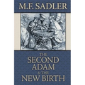 The Second Adam and the New Birth: The Doctrine of Baptism as Contained in Holy Scripture