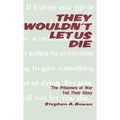 They Wouldn't Let Us Die