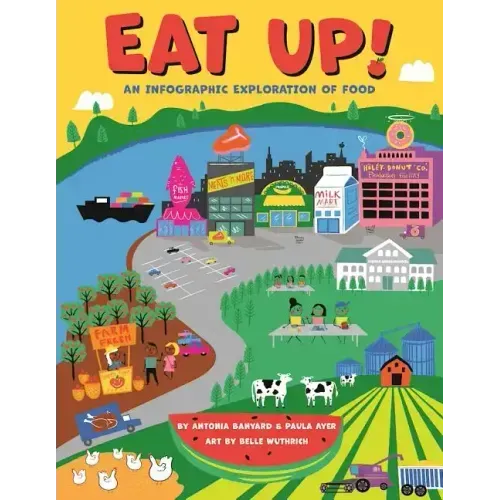 Eat Up!: An Infographic Exploration of Food - Paperback