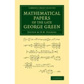 Mathematical Papers of the Late George Green