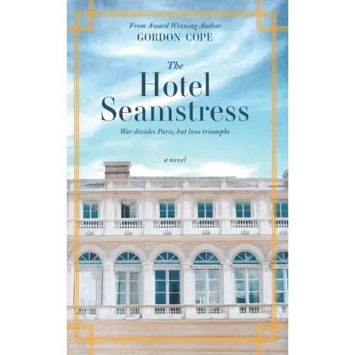 The Hotel Seamstress: War divides Paris, but love triumphs