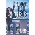 Blame it on Jesus: Seven Lessons for Fighting Back with Love