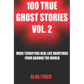 100 True Ghost Stories Vol. 2