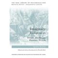 Imaginary Existences: A psychoanalytic exploration of phantasy, fiction, dreams and daydreams