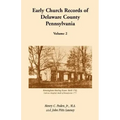Early Church Records Of Delaware County, Pennsylvania, Volume 2