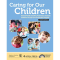 Caring for Our Children: National Health and Safety Performance Standards; Guidelines for Early Care and Education Programs