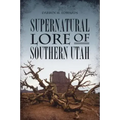 Supernatural Lore of Southern Utah