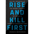 Rise and Kill First: The Secret History of Israel's Targeted Assassinations