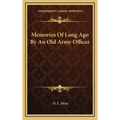 Memories of Long Ago by an Old Army Officer