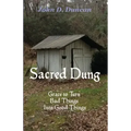 Sacred Dung: Grace to Turn Bad Things Into Good Things