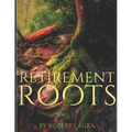 Retirement Roots: A Christian Plan For Everyday Life In Retirement
