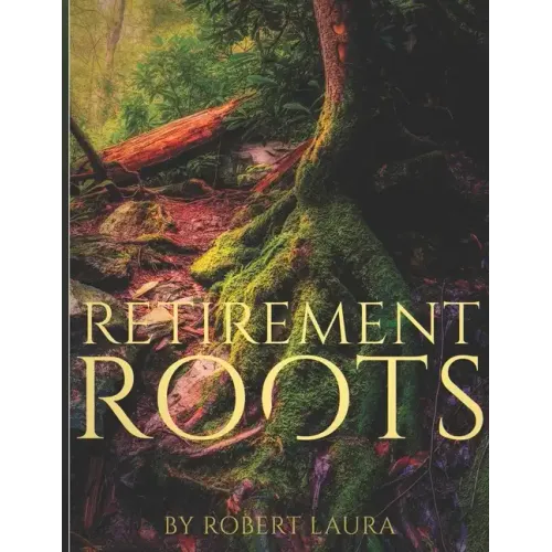 Retirement Roots: A Christian Plan For Everyday Life In Retirement