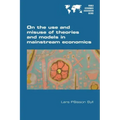 On the use and misuse of theories and models in mainstream economics