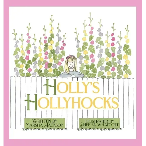 Holly's Hollyhocks