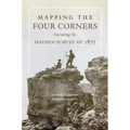 Mapping the Four Corners, 83: Narrating the Hayden Survey of 1875