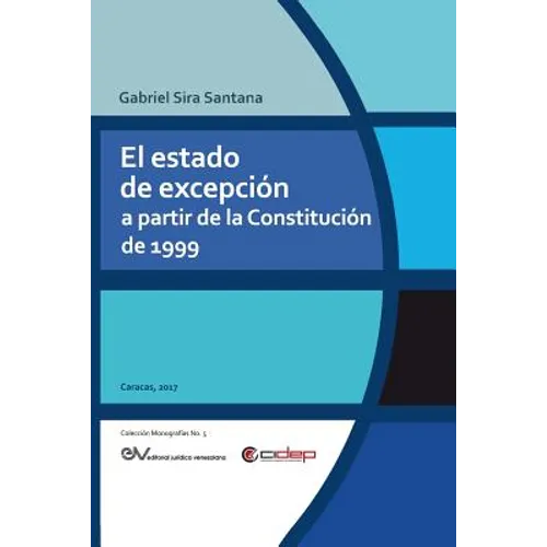 El Estado de Excepción a Partir de la Constitución de 1999 - Paperback