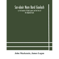 Sar-obair nam bard Gaelach: or, the beauties of Gaelic poetry and the lives of the Highland bards; with historical and critical notes, and a compr