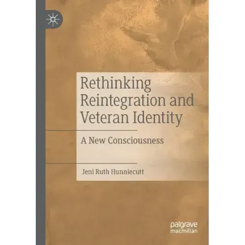 Rethinking Reintegration and Veteran Identity: A New Consciousness