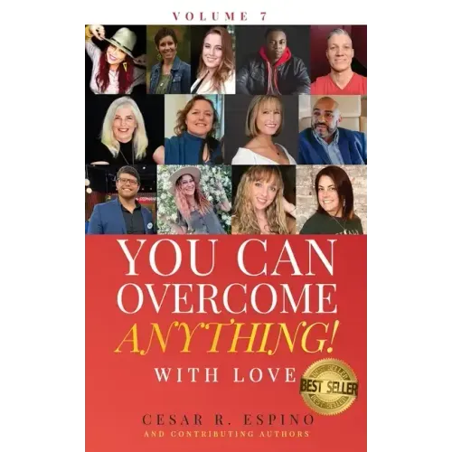You Can Overcome Anything!: Volume 7 With Love