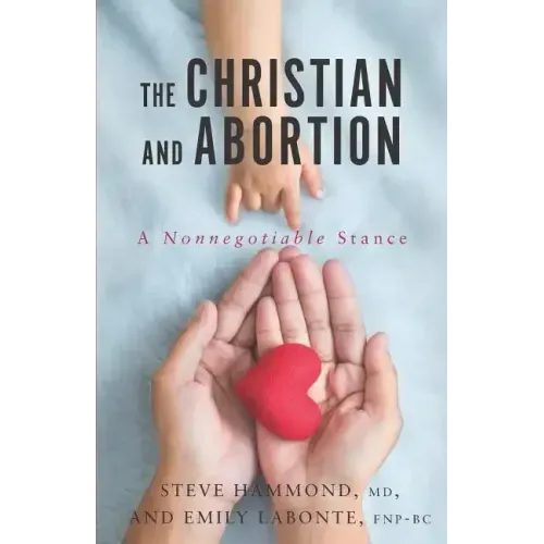 The Christian and Abortion: A Nonnegotiable Stance
