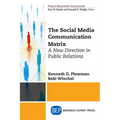The Social Media Communication Matrix: A New Direction in Public Relations