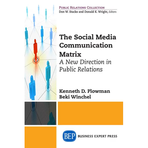The Social Media Communication Matrix: A New Direction in Public Relations
