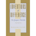 Inventions of Difference: On Jacques Derrida